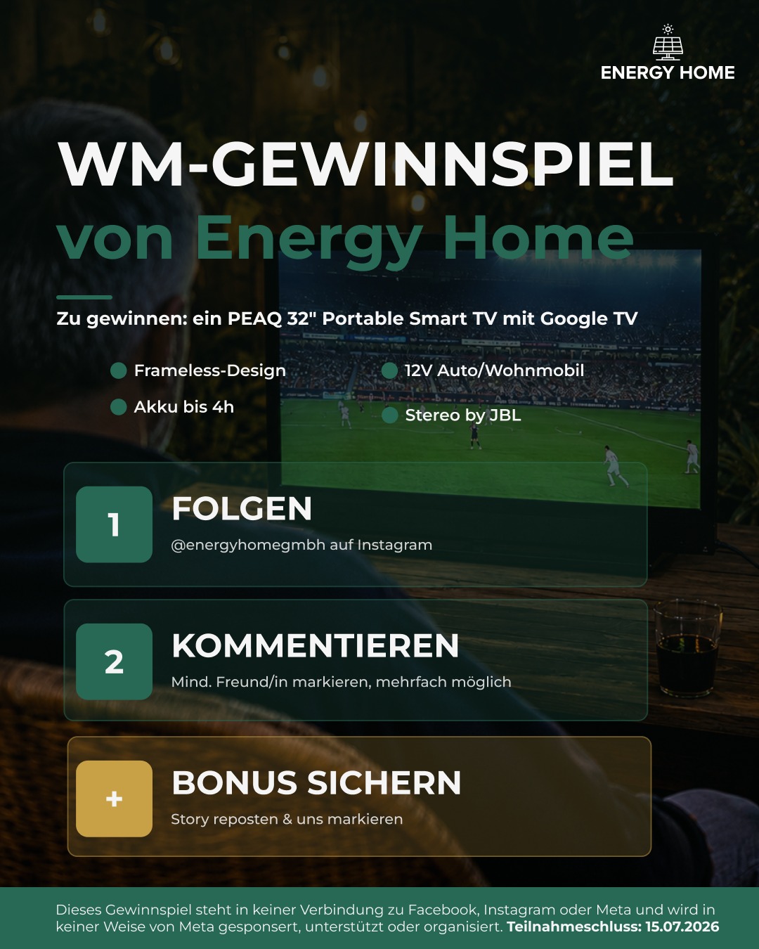 ⚽ WM-GEWINNSPIEL von Energy Home

Wir verlosen einen PEAQ 32" Portable Smart TV. Mit Google TV, bis zu 4 Stunden Akku und JBL Stereo Sound ist er der perfekte Begleiter fürs Spiel unterwegs, im Garten oder im Wohnmobil.

So einfach seid ihr dabei:

1️⃣ Folgt @energyhomegmbh  auf Instagram & Facebook

2️⃣ Kommentiert und markiert eine Person (so oft ihr wollt)

3️⃣ Bonus: Story reposten & uns markieren für ein Zusatzlos

Teilnahmeschluss: 15.07.2026

📌 Dieses Gewinnspiel steht in keiner Verbindung zu Facebook, Instagram oder Meta und wird in keiner Weise von Meta gesponsert, unterstützt oder organisiert.

#WMGewinnspiel #EnergyHome #Saarland